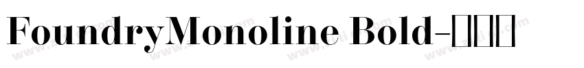 FoundryMonoline Bold字体转换 FoundryMonoline Bold字体转换